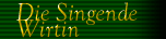 Die Singende Wirtin